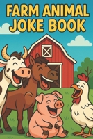 Giggle Moo! Farm Jokes for Kids 6-10: 240 of The Silliest Moo-ments, Clucks, and Oinks! for kids 6-10 B0F9PH139P Book Cover