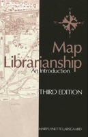 Map Librarianship: An Introduction 1563084740 Book Cover