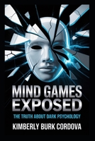 Mind Games Exposed: The Truth About Dark Psychology (The Growth Leader Collection) B0F88JRJ2J Book Cover