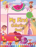 My First Coloring Book Ages 1+: Toddler Coloring Book | Adorable Children's Book with 50 Simple Pictures to Learn and Color | For Kids Ages 1-3 null Book Cover