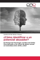 ¿Cómo identificar a un potencial abusador?: El Manual de Psicología Jurídica de Emilio Mira aplicado a las cifras de abuso sexual en Colombia entre 2018 y 2021 3659083720 Book Cover