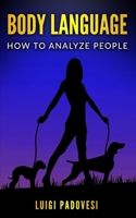 BODY LANGUAGE: How to analyze people 1688381015 Book Cover