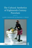 The Cultural Aesthetics of Eighteenth-Century Porcelain 1138248576 Book Cover