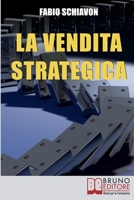 La Vendita Strategica: Il Ciclo Virtuoso del Venditore dalla Pianificazione all’Organizzazione e dall’Azione al Controllo 8861744249 Book Cover