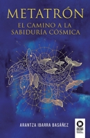Metatrón. El camino a la sabiduría cósmica 8418811854 Book Cover