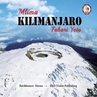 Mlima Kilimanjaro Fahari Yetu 998773541X Book Cover
