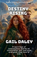 Destiny Rising (Space Colony Journals) 1393218695 Book Cover
