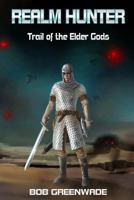 Realm Hunter: Trail of the Elder Gods 145830177X Book Cover