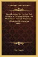 Considerations Sur Les Lois Qui President A L'Accomplissement Des Phenomenes Naturels Rapportes A L'Attraction Newtonienne (1861) 2329225237 Book Cover