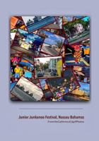 The Junior Junkanoo Festival: From the Galleries of jlGillphotos 1496104862 Book Cover