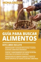 Guía Para Buscar Alimentos: Este libro incluye: Identificación y localización de setas y plantas silvestres comestibles regionales + Cosecha y ... de alimentos sabrosos a 1955786305 Book Cover