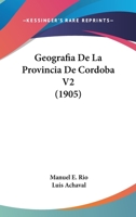 Geografia De La Provincia De Cordoba V2 (1905) 1168494435 Book Cover