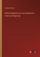 Denkwürdigkeiten aus Louis Napoleon's Leben und Regierung 3368214063 Book Cover