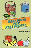 Real Food For Real People 0578060310 Book Cover