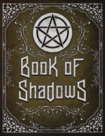 Book of Shadows: Pagan Spell Book Grimoire Journal Magic 8.5x11 150 Pages 1090695888 Book Cover