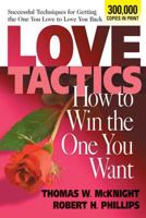 Love Tactics: How to Win the One You Want 0757000371 Book Cover