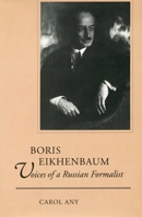 Boris Eikhenbaum: Voices of a Russian Formalist 0804722293 Book Cover
