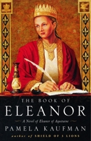 The Book of Eleanor: A Novel of Eleanor of Aquitaine 0609808095 Book Cover