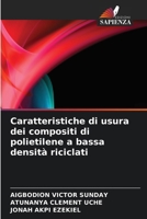 Caratteristiche di usura dei compositi di polietilene a bassa densità riciclati (Italian Edition) 6203500895 Book Cover