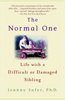 The Normal One: Life with a Difficult or Damaged Sibling 0743211960 Book Cover