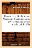 Parenta(c) de La Bienheureuse Marguerite-Marie Alacoque, Et Verosvres, Sa Paroisse Natale (A0/00d.1878) 1273448588 Book Cover