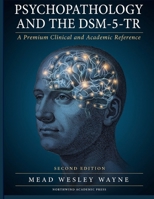 Psychopathology and the DSM-5-TR: A Premium Clinical and Academic Reference B0H73P2NP6 Book Cover