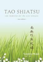 Tao Shiatsu: Life Medicine for the 21st Century 1482574748 Book Cover