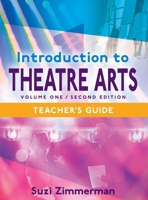 Introduction to Theatre Arts 1, 2nd Edition Teacher's Guide 156608279X Book Cover