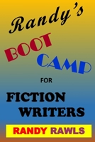 Randy's Boot Camp for Fiction Writers 1986075605 Book Cover