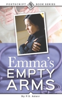 Emma's Empty Arms B09NRG4Z28 Book Cover