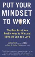 Put Your Mindset to Work: The One Asset You Really Need to Win and Keep the Job You Love 1591844088 Book Cover