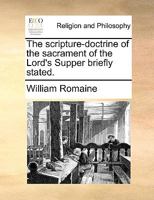 The Scripture-doctrine Of The Sacrament Of The Lord's Supper Briefly Stated 1179577620 Book Cover