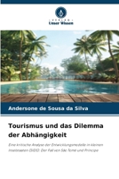 Tourismus und das Dilemma der Abhängigkeit (German Edition) 6209860699 Book Cover