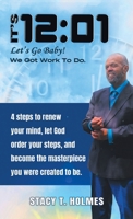 It's 12:01: Let's Go Baby! We Got Work to Do B0F3BGDGPZ Book Cover
