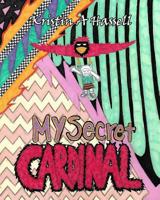 My Secret Cardinal 1798207516 Book Cover