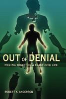 Out of Denial:  Piecing Together a Fractured Life 143572061X Book Cover