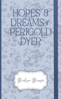 Hopes & Dreams of Perigold Dyer (The Chaos Universe) B0FF4K14M7 Book Cover