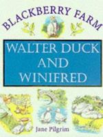 Walter Duck and Winifred (Blackberry Farm Books) 0340039388 Book Cover