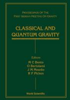 Classical and Quantum Gravity: Proceedings of the First Iberian Meeting on Gravity : Evora, Portugal 21-26 September 1992 9810213697 Book Cover