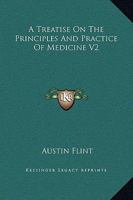 A Treatise On The Principles And Practice Of Medicine V2 1163118362 Book Cover