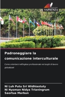 Padroneggiare la comunicazione interculturale (Italian Edition) 6208500567 Book Cover