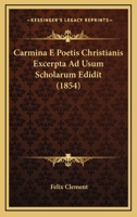 Carmina E Poetis Christianis 114191915X Book Cover