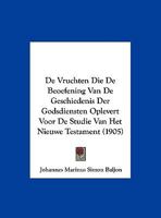 De Vruchten Die De Beoefening Van De Geschiedenis Der Godsdiensten Oplevert Voor De Studie Van Het Nieuwe Testament 1167365623 Book Cover