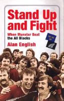 Stand Up and Fight: When Munster Beat the All Blacks 0224069209 Book Cover