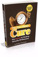 The One-Minute Cure: The Secret to Healing Virtually All Diseases 0977075141 Book Cover