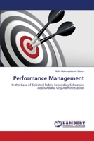 Performance Management: In the Case of Selected Public Secondary Schools in Addis Ababa City Administration 3659138096 Book Cover