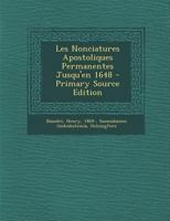 Les Nonciatures Apostoliques Permanentes Jusqu'en 1648 (Classic Reprint) 124673866X Book Cover