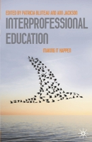 Interprofessional Education: Making It Happen 0230574475 Book Cover
