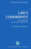 Law's Community: Legal Theory in Sociological Perspective (Oxford Socio-Legal Studies) 0198264909 Book Cover
