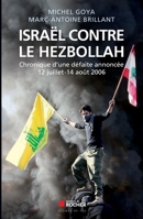 Israel Contre Le Hezbollah: Chronique D'Une Defaite Annoncee 12 Juillet - 14 Aout 2006 2268074420 Book Cover